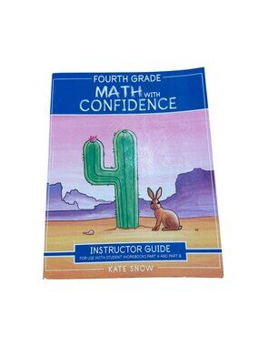 Fourth Grade Math With Confidence Instructor Guide Kate Snow 2024 Edition